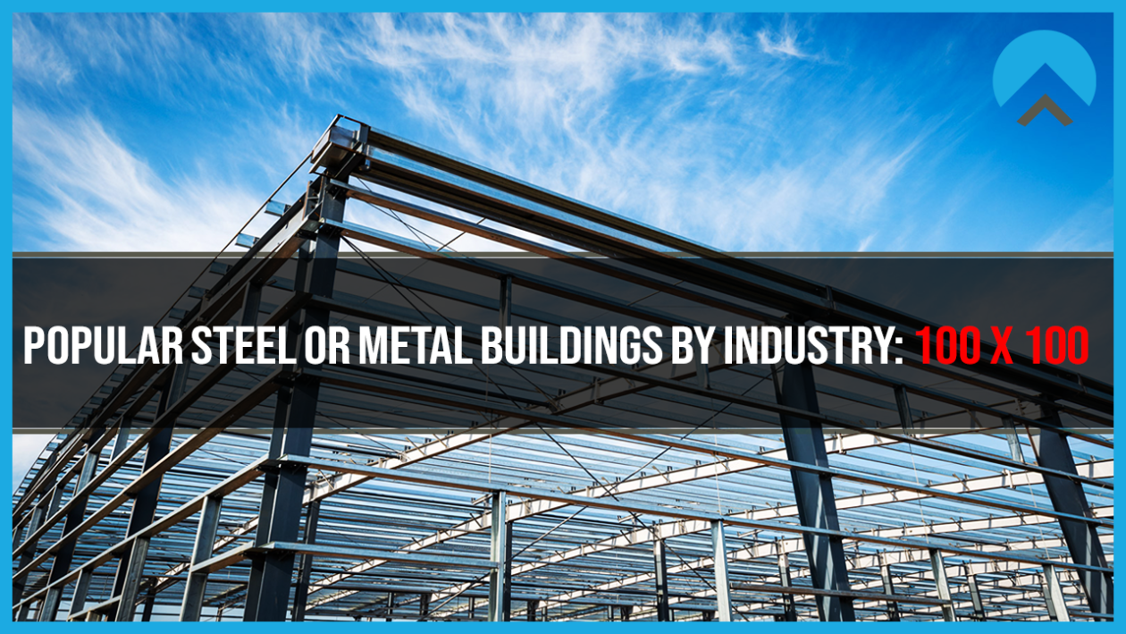 100 X 100 metal buildings: Most Popular Metal Building by Industry