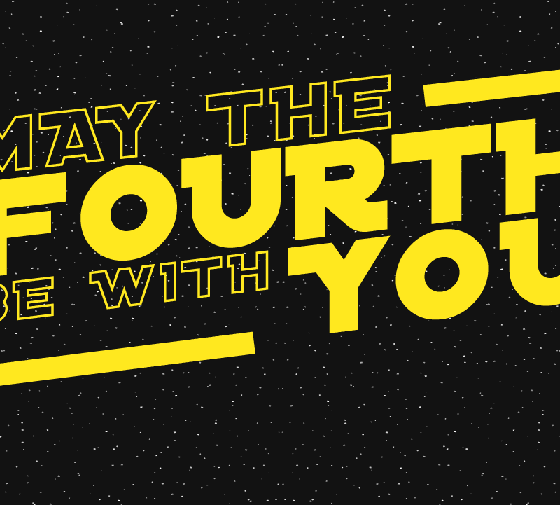 Yellow “May the Fourth Be With You” text on black background